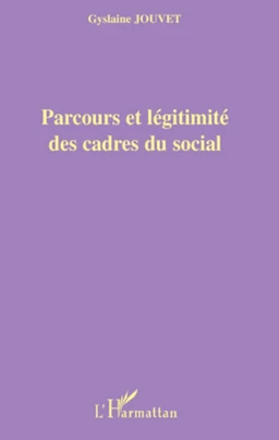 Parcours et légitimité des cadres du social