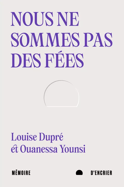 Nous ne sommes pas des fées - Ouanessa Younsi, Louise Dupré - Mémoire d'encrier