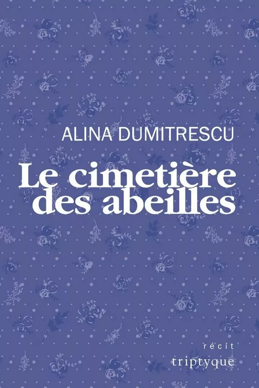 Le cimetière des abeilles - Alina Dumitrescu - Groupe Nota bene