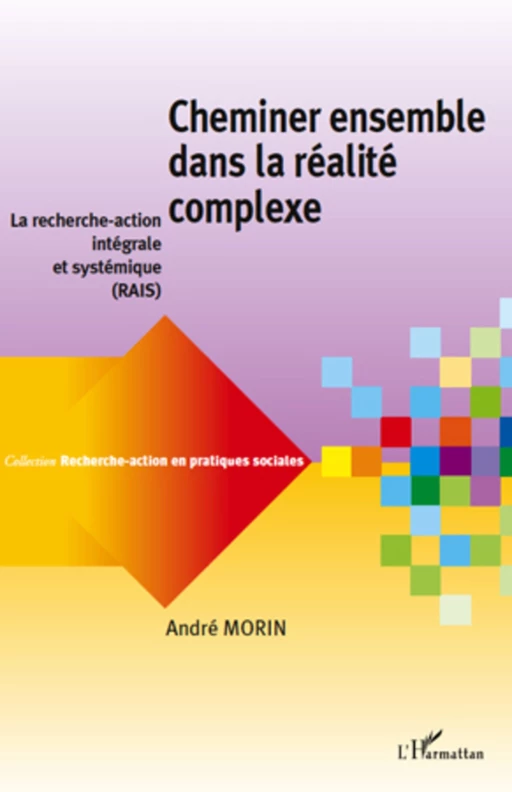 Cheminer ensemble dans la réalité complexe - André Morin - Editions L'Harmattan