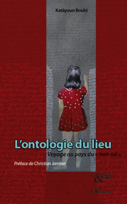 L'ontologie du lieu - Rouhi Katayoun - Editions L'Harmattan