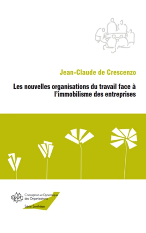 Les nouvelles organisations du travail face à l'immobilisme des entreprises - Jean-Claude de Crescenzo - Editions L'Harmattan