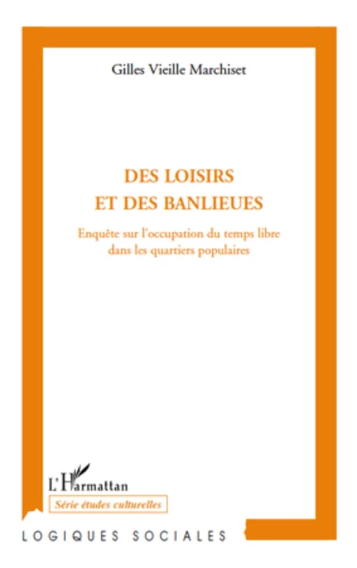 Des loisirs et des banlieues - Gilles Vieille Marchiset - Editions L'Harmattan