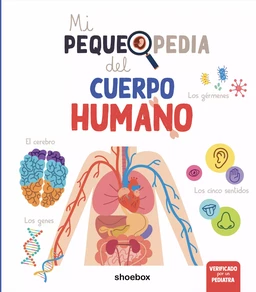 Mi pequepedia del cuerpo humano