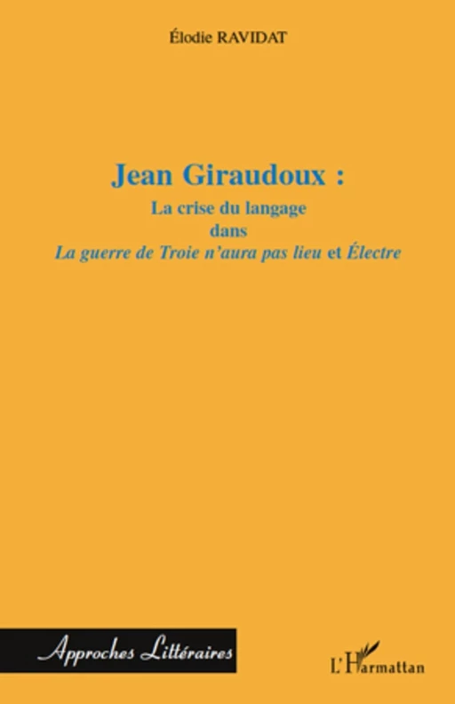 Jean Giraudoux : - Elodie Ravidat - Editions L'Harmattan