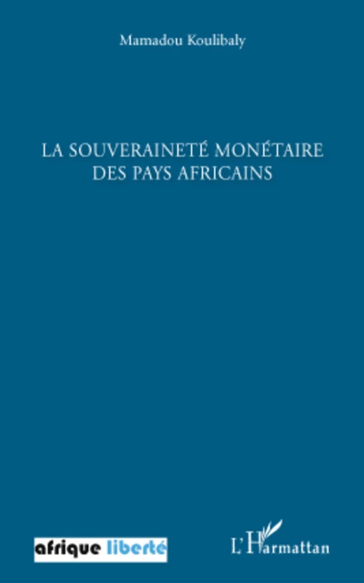 La souveraineté monétaire des pays africains - Mamadou Koulibaly - Editions L'Harmattan