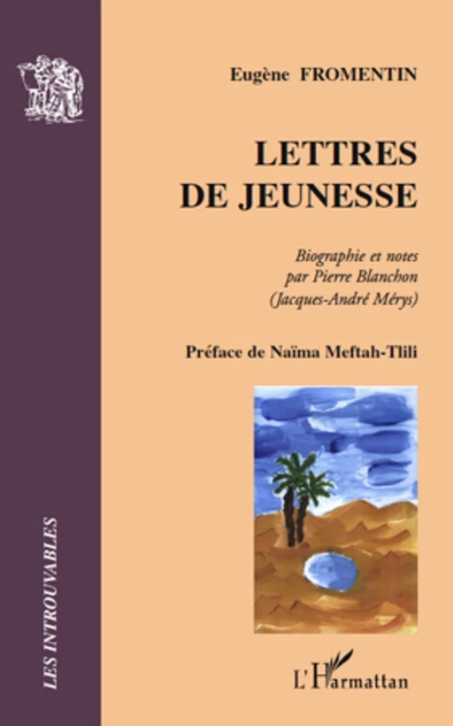 Lettres de jeunesse - Eugène Fromentin - Editions L'Harmattan