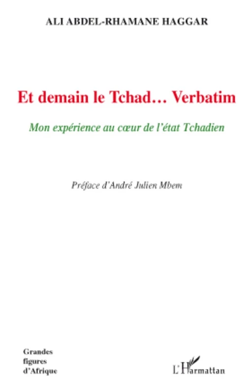 Et demain le Tchad... Verbatim - Ali Abdel-Rhamane Haggar - Editions L'Harmattan