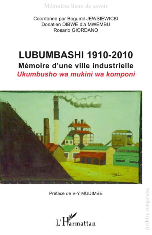 Lubumbashi 1910-2010 - Rosario Giordano, Bogumil Jewsiewicki, Donation Dibwe Dia Mwembu - Editions L'Harmattan