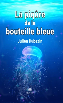 La piqûre de la bouteille bleue