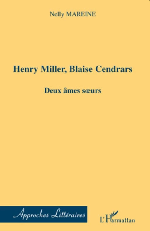 Henri Miller, Blaise Cendrars - Nelly MAREINE - Editions L'Harmattan