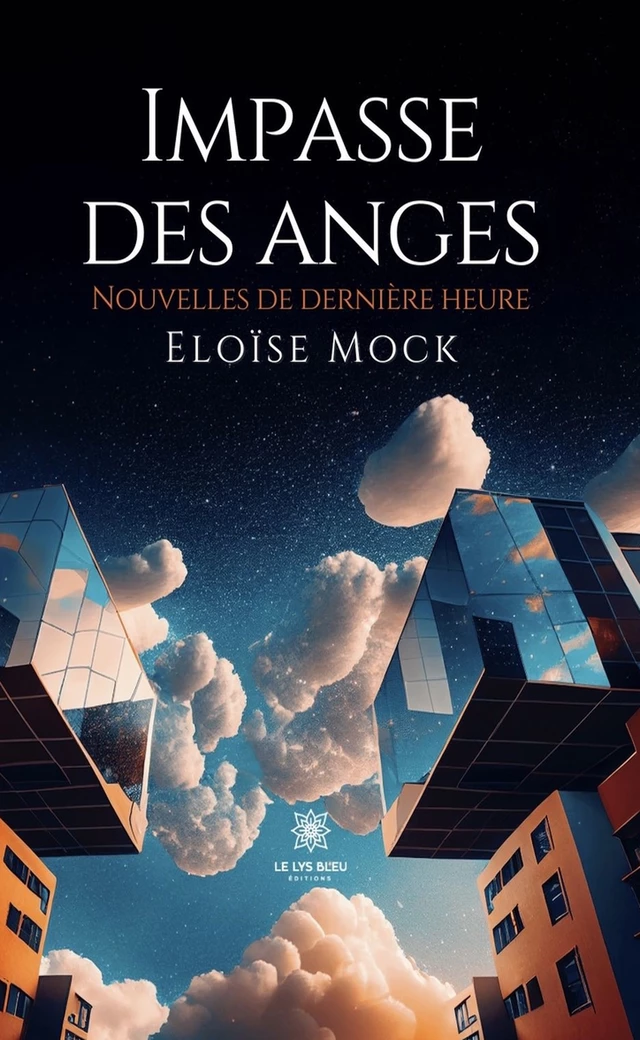 Impasse des anges - Eloïse Mock - Le Lys Bleu Éditions