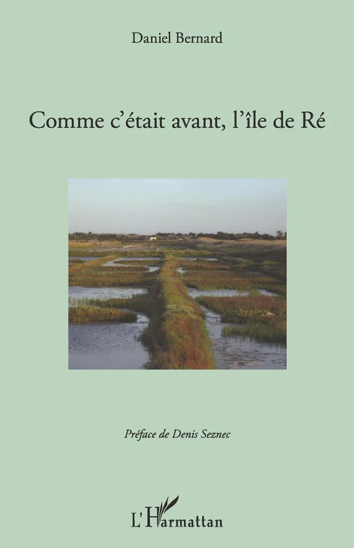 Comment c'était avant, l'île de Ré - Daniel Bernard - Editions L'Harmattan