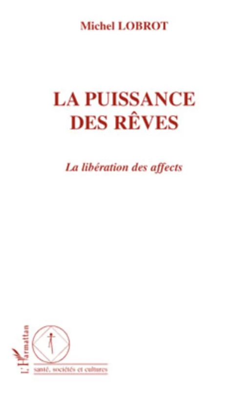 La puissance des rêves - Michel Lobrot - Editions L'Harmattan