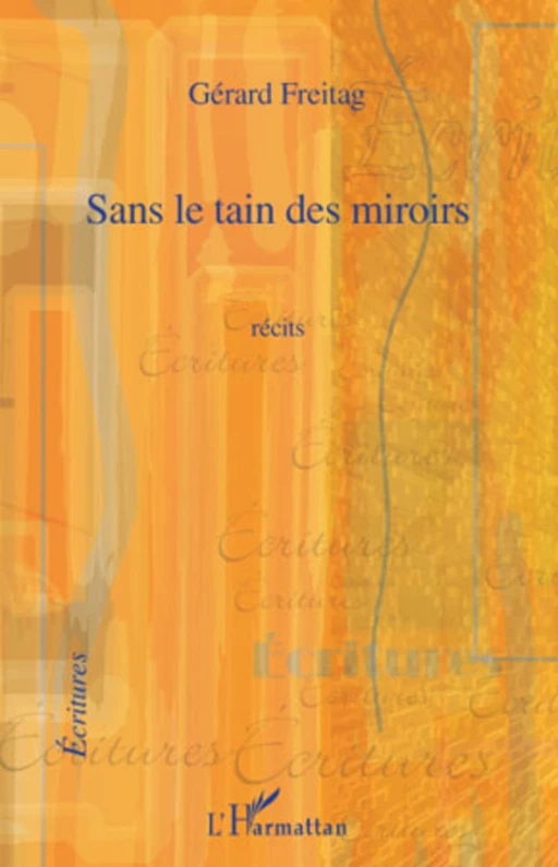 Sans le tain des miroirs - Gérard Freitag - Editions L'Harmattan