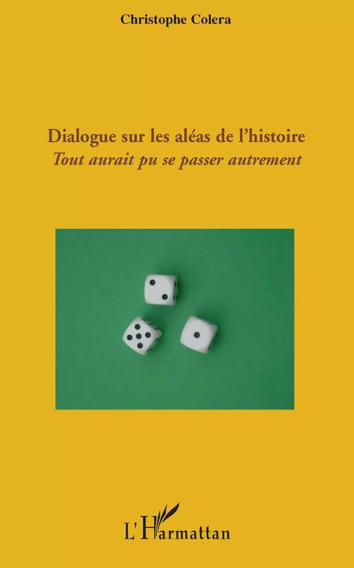 Dialogue sur les aléas de l'histoire - Christophe Colera - Editions L'Harmattan