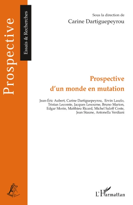 Prospective d'un monde en mutation - Carine Dartiguepeyrou - Editions L'Harmattan