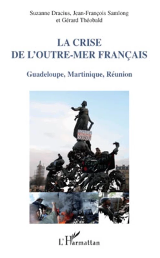 La crise de l'Outre-mer français - Jean-François Sam-Long, Gérard Theobald, Suzanne Dracius - Editions L'Harmattan