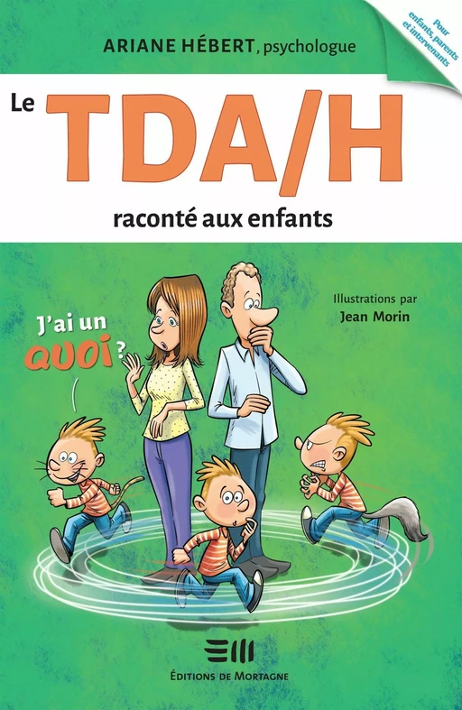 Le TDA/H raconté aux enfants - Ariane Hébert, Jean Morin - DE MORTAGNE