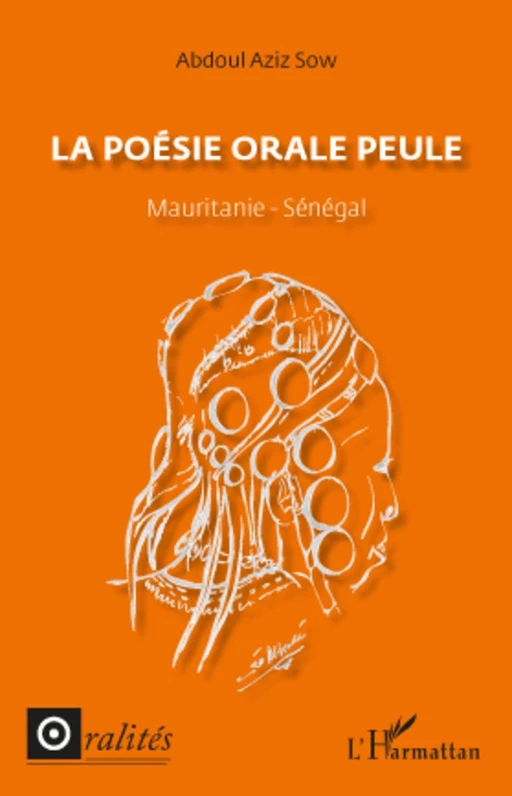 La poésie orale peule - Abdoul Aziz Sow - Editions L'Harmattan