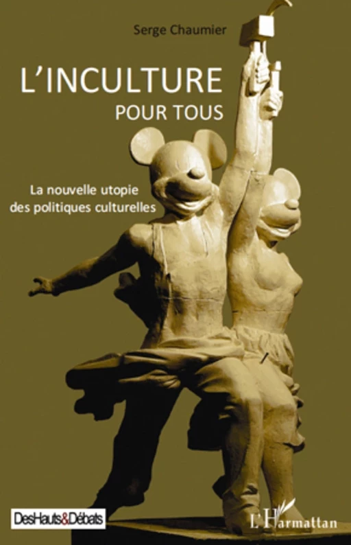 L'inculture pour tous - Serge Chaumier - Editions L'Harmattan