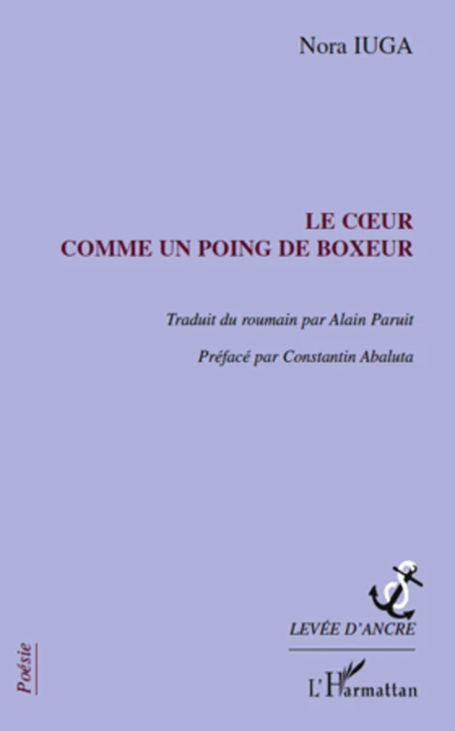 Le coeur comme un poing de boxeur - Nora Iuga - Editions L'Harmattan