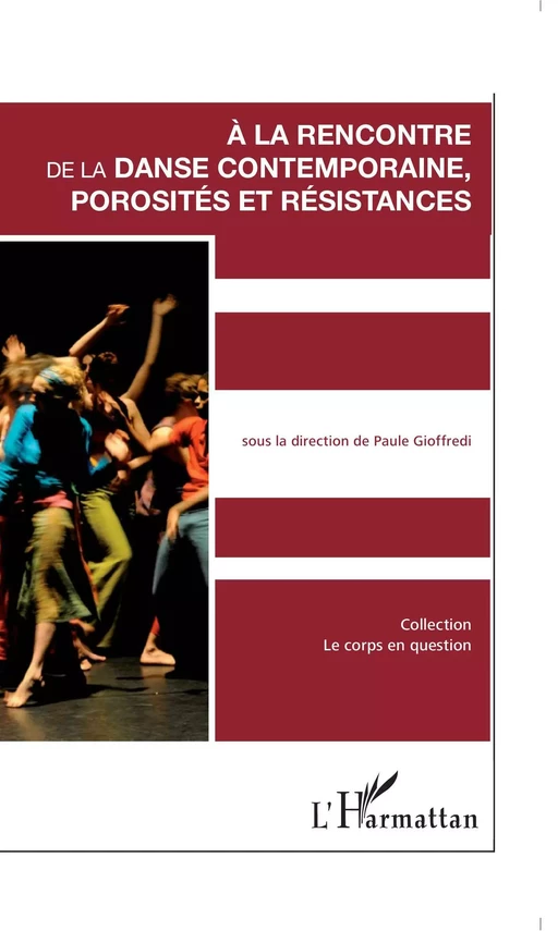 A la rencontre de la danse contemporaine - Paule Gioffredi - Editions L'Harmattan