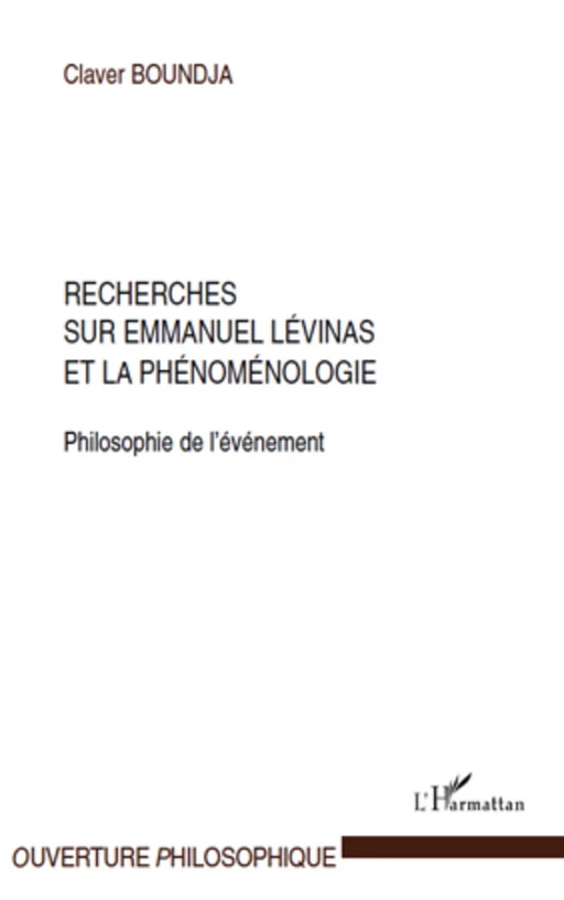 Recherches sur Emmanuel Lévinas et la phénoménologie - Claver Boundja - Editions L'Harmattan