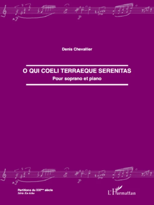 O qui coeli terraeque serenitas - Denis Chevallier - Editions L'Harmattan