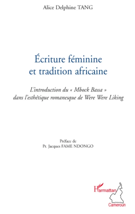 Ecriture féminine et tradition africaine - Alice Delphine Tang - Editions L'Harmattan