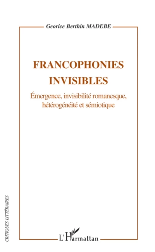 Francophonies invisibles - Berthin Georice Madebe - Editions L'Harmattan