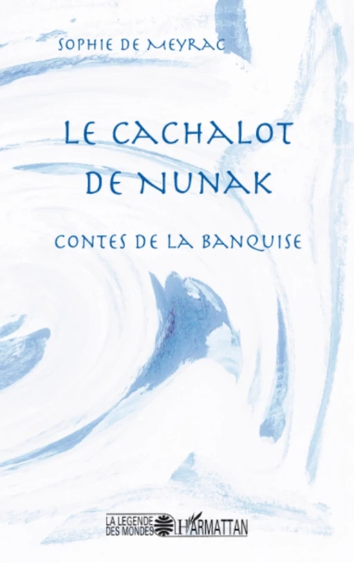 Le Cachalot de Nunak - Sophie Meyrac de- - Editions L'Harmattan