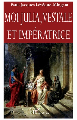 Moi Julia, vestale et impératrice