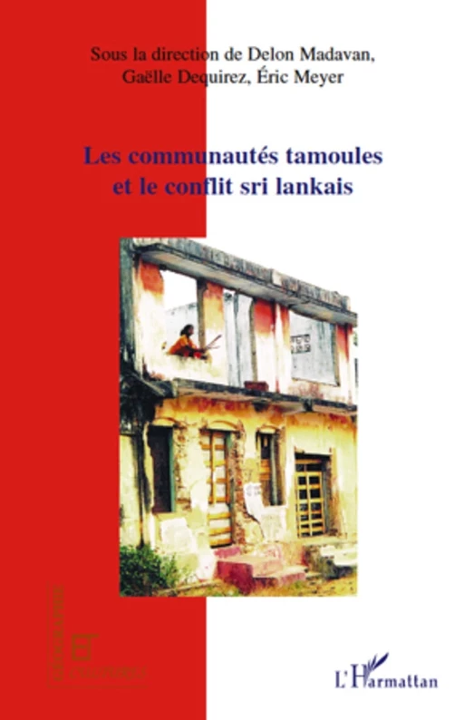 Les communautés tamoules et le conflit sri lankais - Delon Madavan, Gaëlle Dequirez, Éric Meyer - Editions L'Harmattan