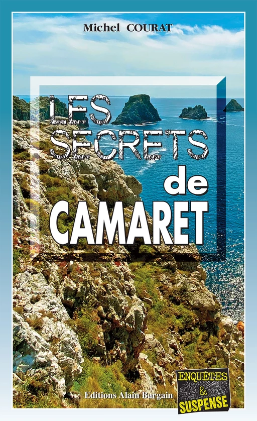 Les secrets de Camaret - Michel Courat - Éditions Alain Bargain