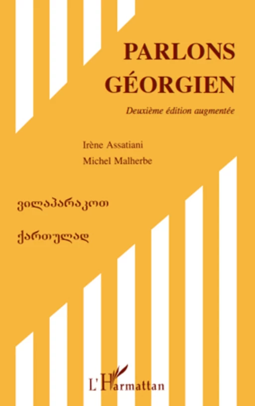 Parlons géorgien (Deuxième édition augmentée) - Michel Malherbe, Irina Assatiani - Editions L'Harmattan