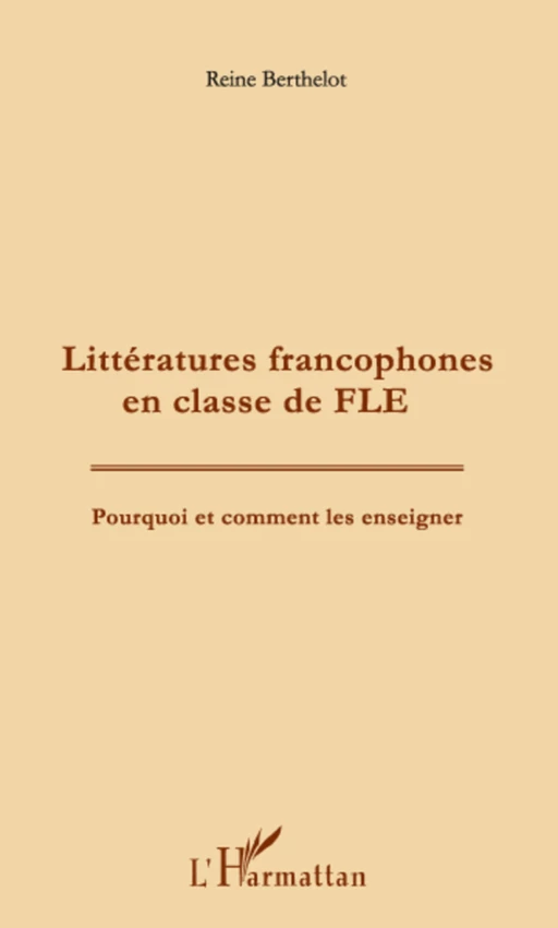 Littératures francophones en classe de FLE - Reine Berthelot - Editions L'Harmattan