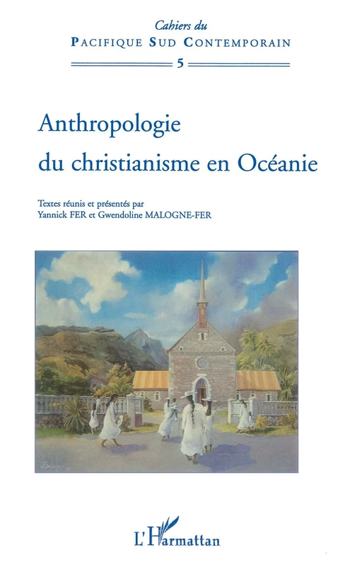 Anthropologie du christianisme en Océanie - Gwendoline Malogne-Fer, Yannick Fer - Editions L'Harmattan