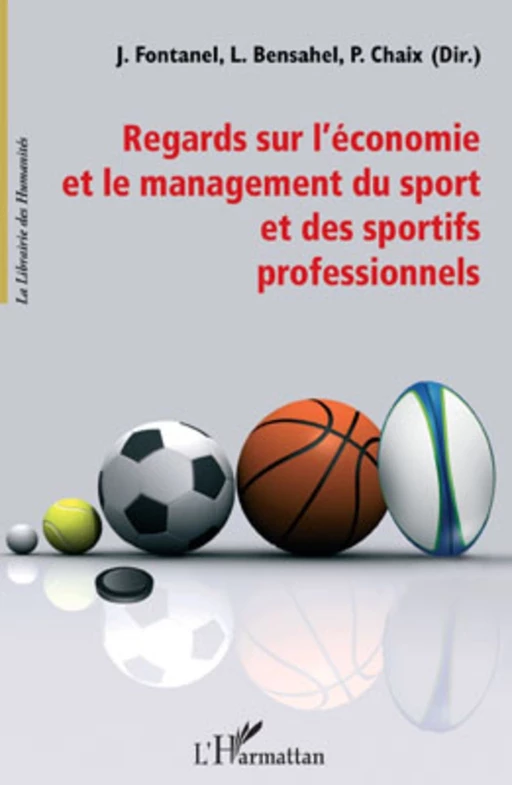 Regards sur l'économie et le management du sport et des sportifs professionnels - Pierre Chaix, L. Bensahel, Jacques Fontanel - Editions L'Harmattan