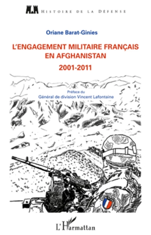 L'engagement militaire français en Afghanistan - Oriane Barat-Ginies - Editions L'Harmattan