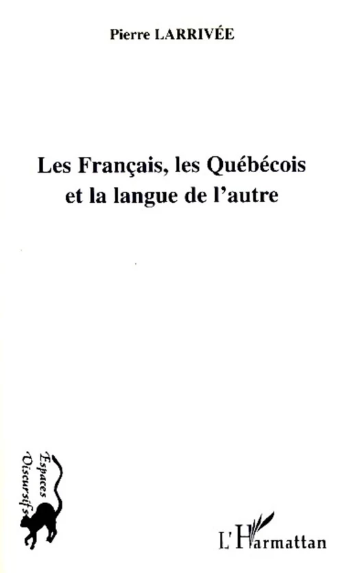 Les Français, les Québécois et la langue de l'autre - Pierre Larrivee - Editions L'Harmattan