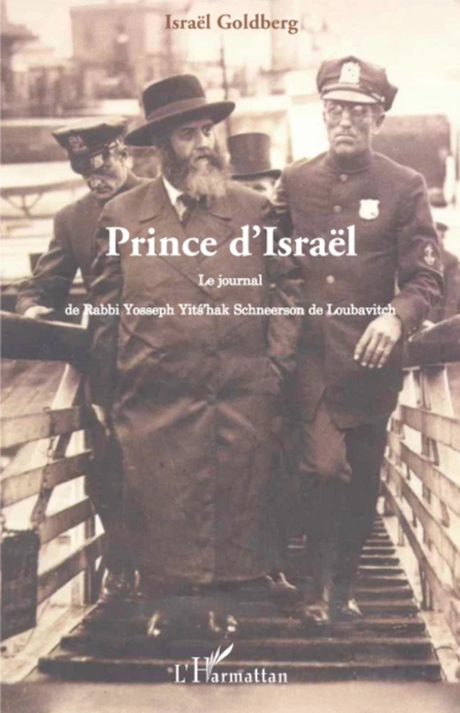 Prince d'Israël : le journal de Rabbi Yosseph Yits'hak Schneerson de Loubavitch - Israel Goldberg - Editions L'Harmattan