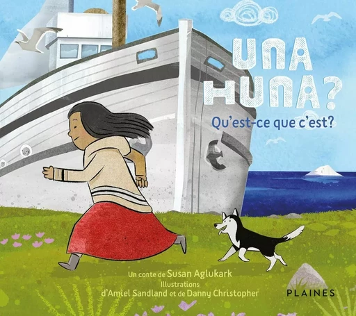 Una huna? Qu'est-ce que c'est? - Susan Aglukark - Éditions des Plaines