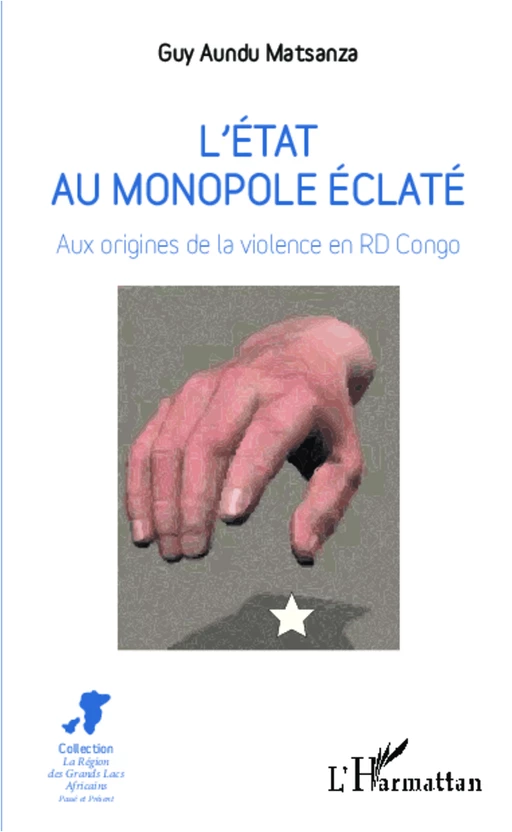 L'Etat au monopole éclaté - Guy Aundu Matsanza - Editions L'Harmattan