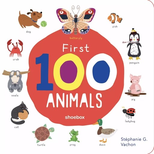 My First 100 Animals - Stéphanie G. Vachon - Shoebox MEDIA