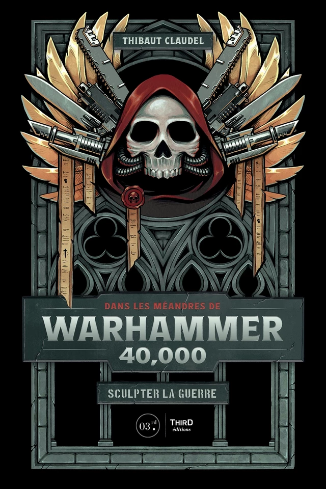 Dans les méandres de Warhammer 40,000 - Thibaut Claudel - Third Editions