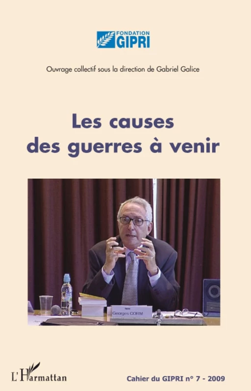 Les causes des guerres à venir - Gabriel Galice - Editions L'Harmattan