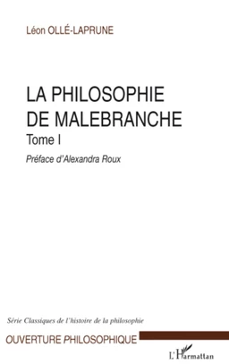 La philosophie de Malebranche Tome I