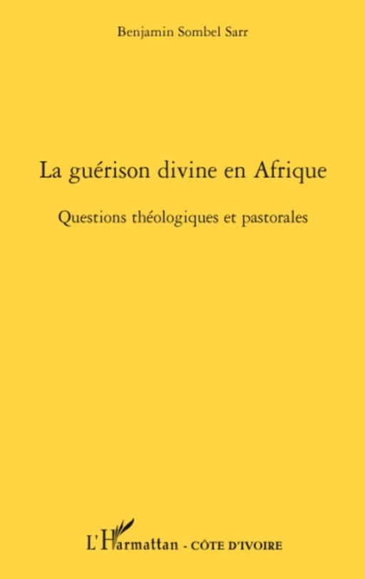 La guérison divine en Afrique - Benjamin Sombel Sarr - Editions L'Harmattan