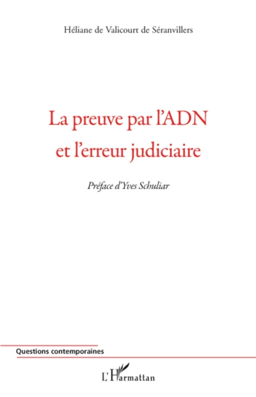 La preuve par l'ADN et l'erreur judiciaire - Héliane De Valicourt De Séranvillers - Editions L'Harmattan